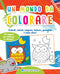 Un mondo da colorare::Animali, veicoli, stagioni, fattoria, giocattoli e tanto altro! - 144 pagine per colorare in allegria!