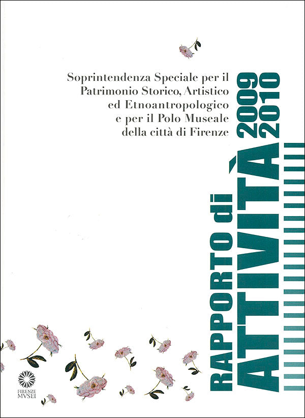 Rapporto Attività 2009-2010::Soprintendenza Speciale per il Patrimonio Storico, Artistico ed Etnoantropologico e per il Polo Museale della città di Firenze