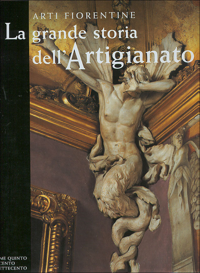 Arti fiorentine. La grande storia dell'Artigianato (Volume quinto)::Il Seicento e il Settecento