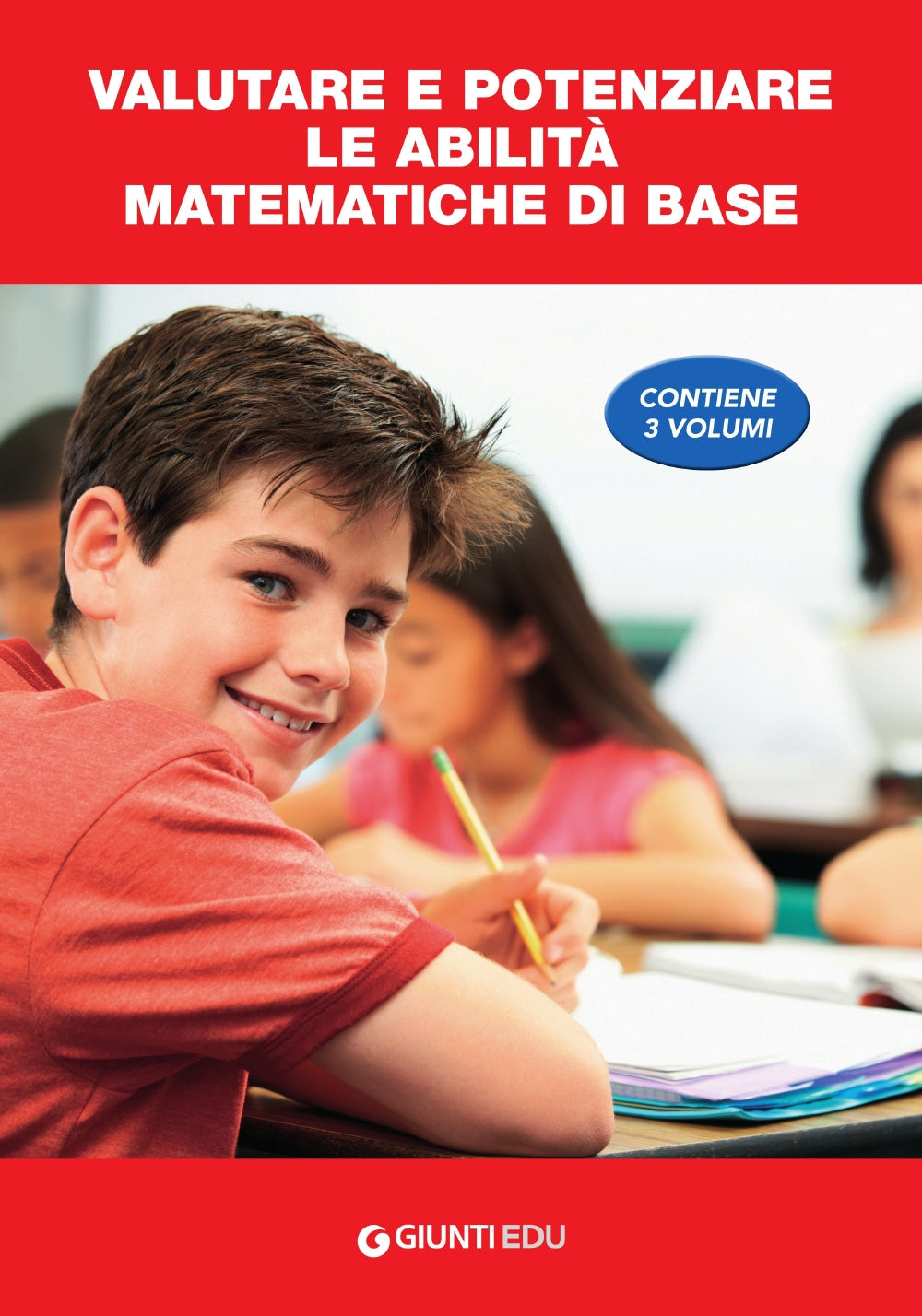 Valutare e potenziare le abilità matematiche di base::Contiene 3 volumi