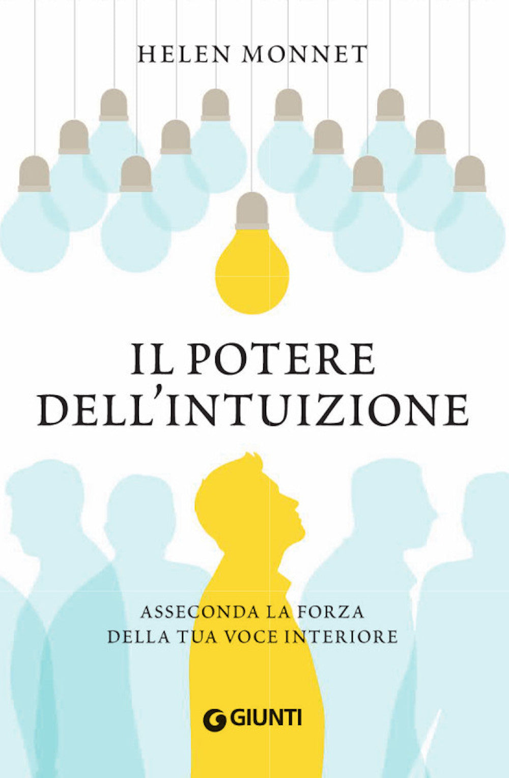 Il potere dell'intuizione::Asseconda la forza della tua voce interiore