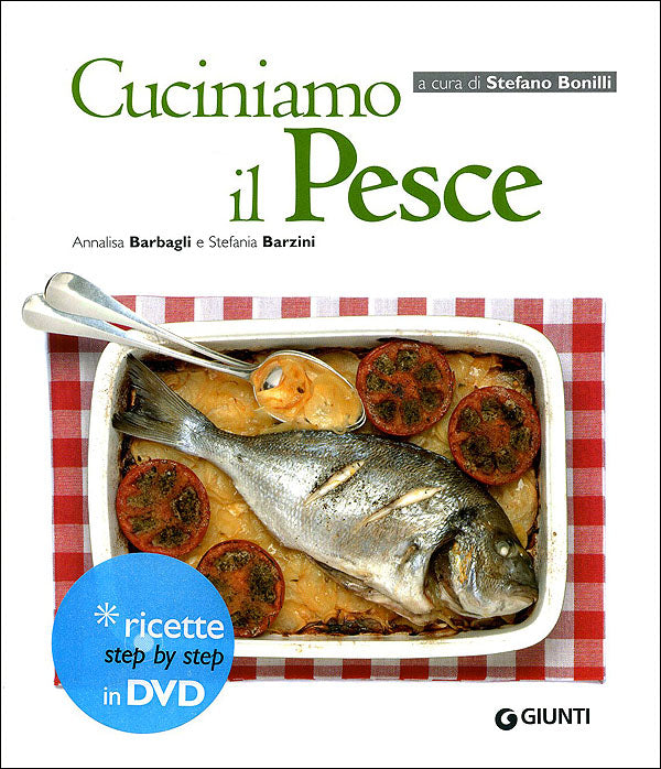 Cuciniamo il Pesce + DVD::Ricette step by step in DVD - Collana curata da Stefano Bonilli