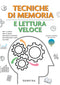 Tecniche di memoria e lettura veloce ::per il lavoro, per le lingue, per esami e concorsi, per dimezzare i tempi di studio