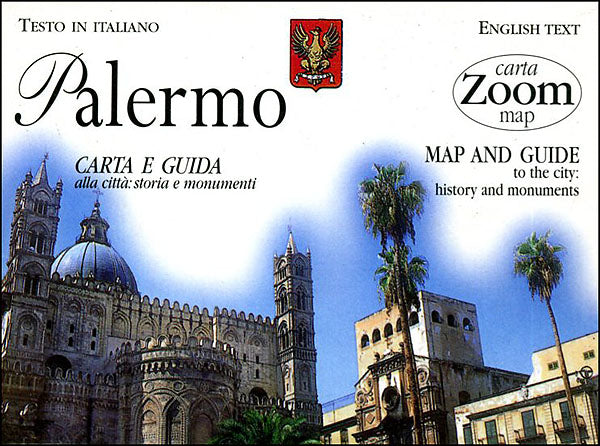 Palermo. Carta e guida alla città: storia e monumenti (italiano - inglese)