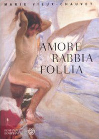 Amore rabbia follia