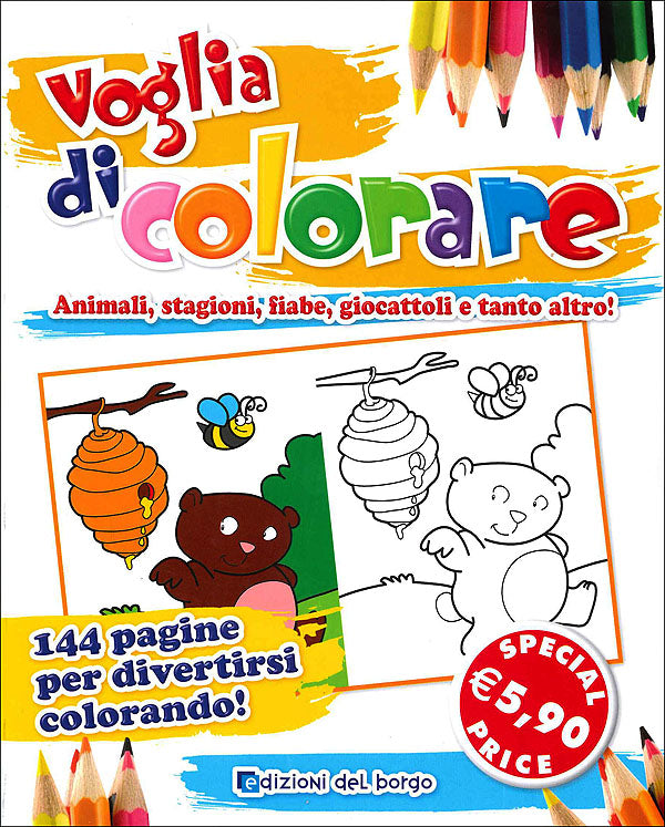 Voglia di colorare::Animali, stagioni, fiabe, giocattoli e tanto altro! 144 pagine per divertirsi colorando!