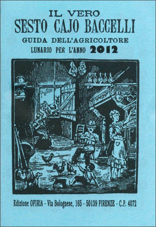 Il vero Sesto Cajo Baccelli 2012::Guida dell'agricoltore. Lunario per l'anno 2012