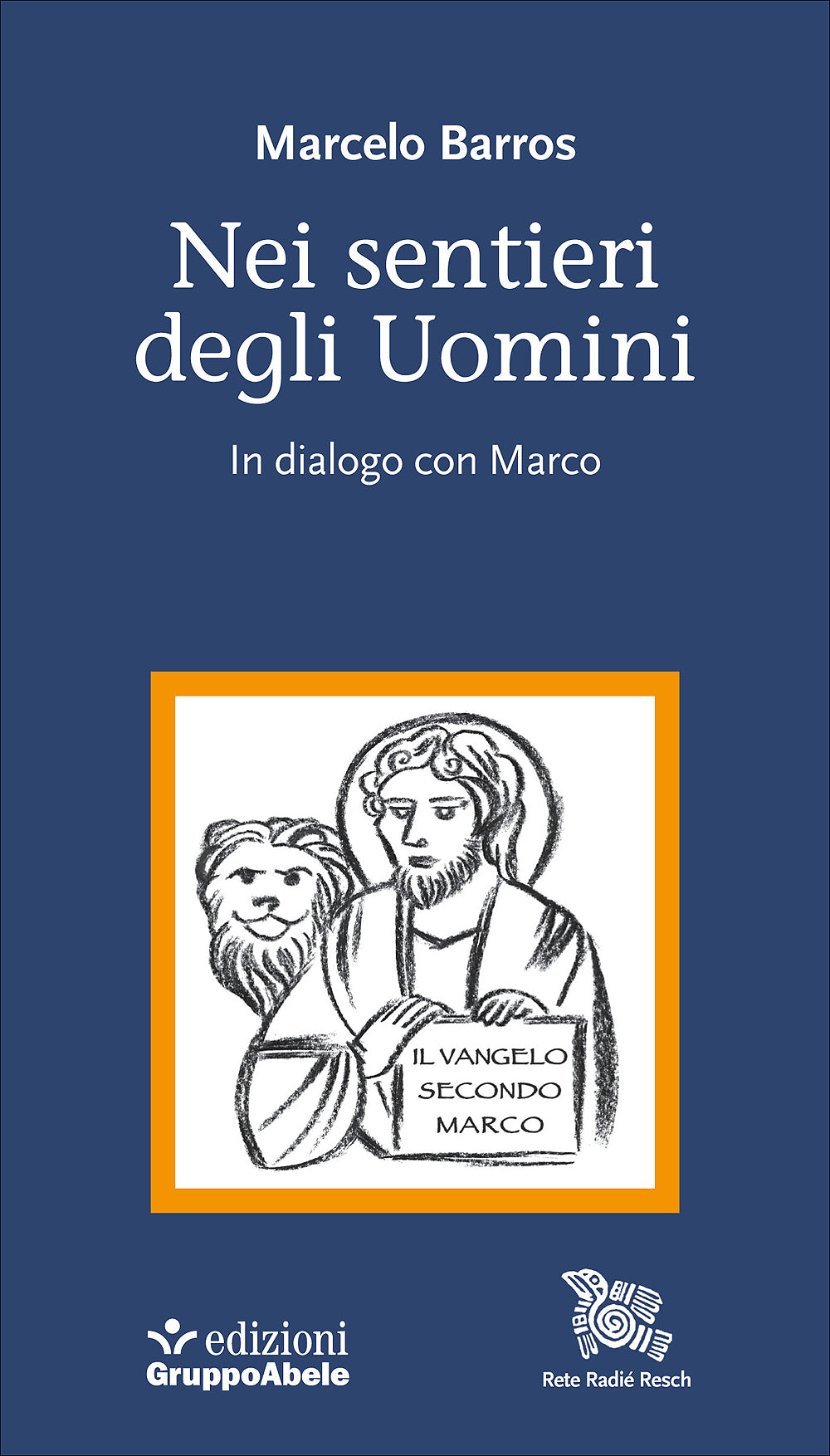 Nei sentieri degli Uomini::In dialogo con Marco