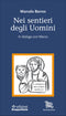 Nei sentieri degli Uomini::In dialogo con Marco