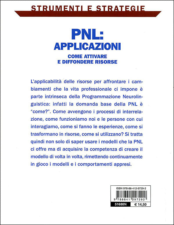 PNL: applicazioni::Come attivare e diffondere risorse: i processi di interrelazione, le esperienze e il loro utilizzo nella vita professionale