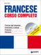 Francese. Corso completo + CD::Frasi per ogni situazione. Grammatica e sintassi. Pronuncia. Esercizi di autovalutazione. Dizionario.