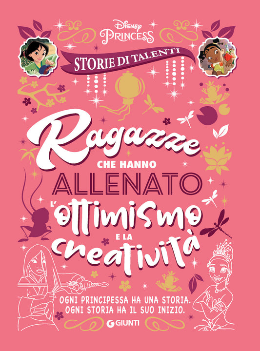 Ragazze che hanno allenato l'ottimismo e la creatività - Storie di talenti::Ogni principessa ha la sua storia. Ogni storia ha il suo inizio.