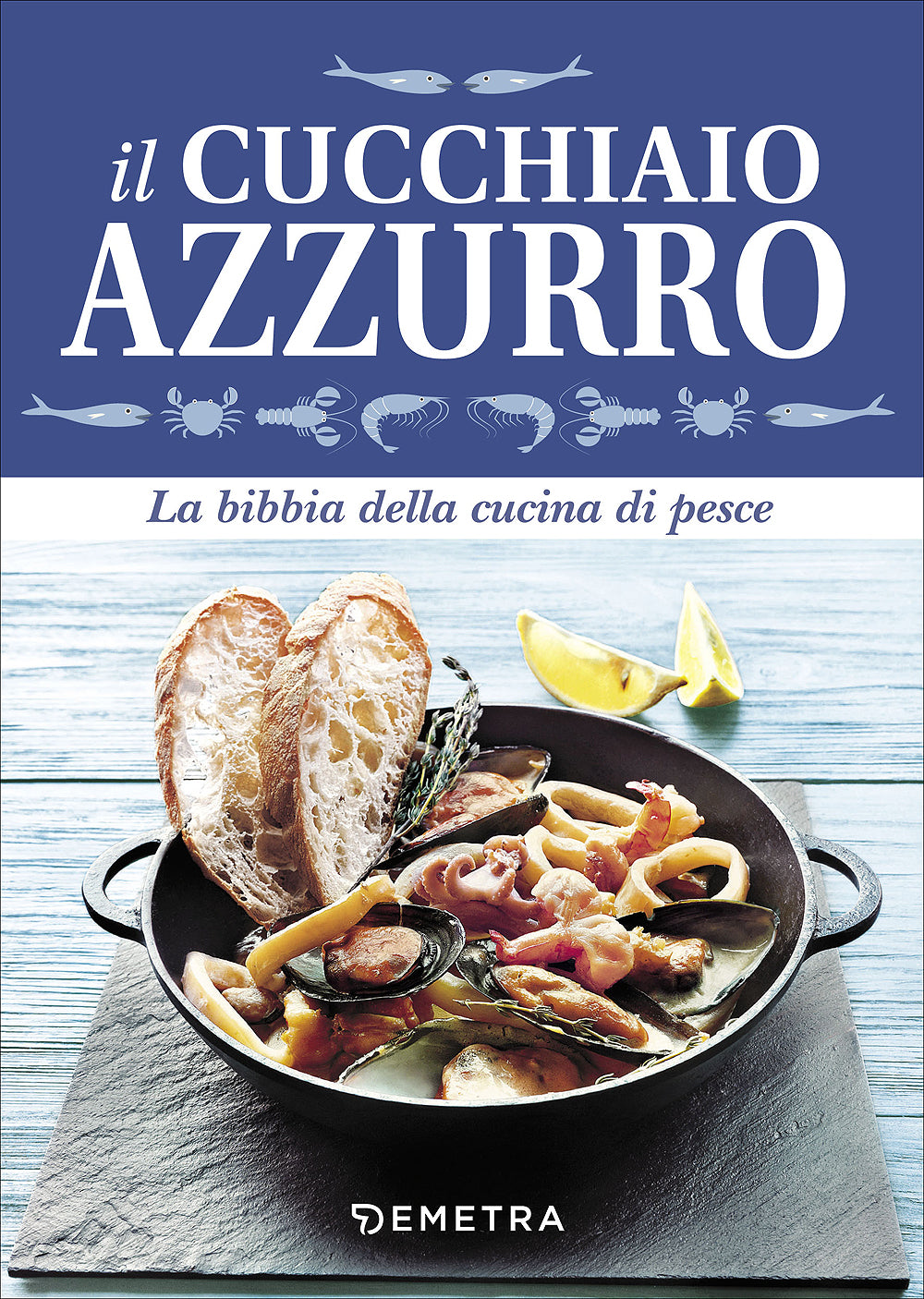 Il Cucchiaio Azzurro::La bibbia della cucina di pesce