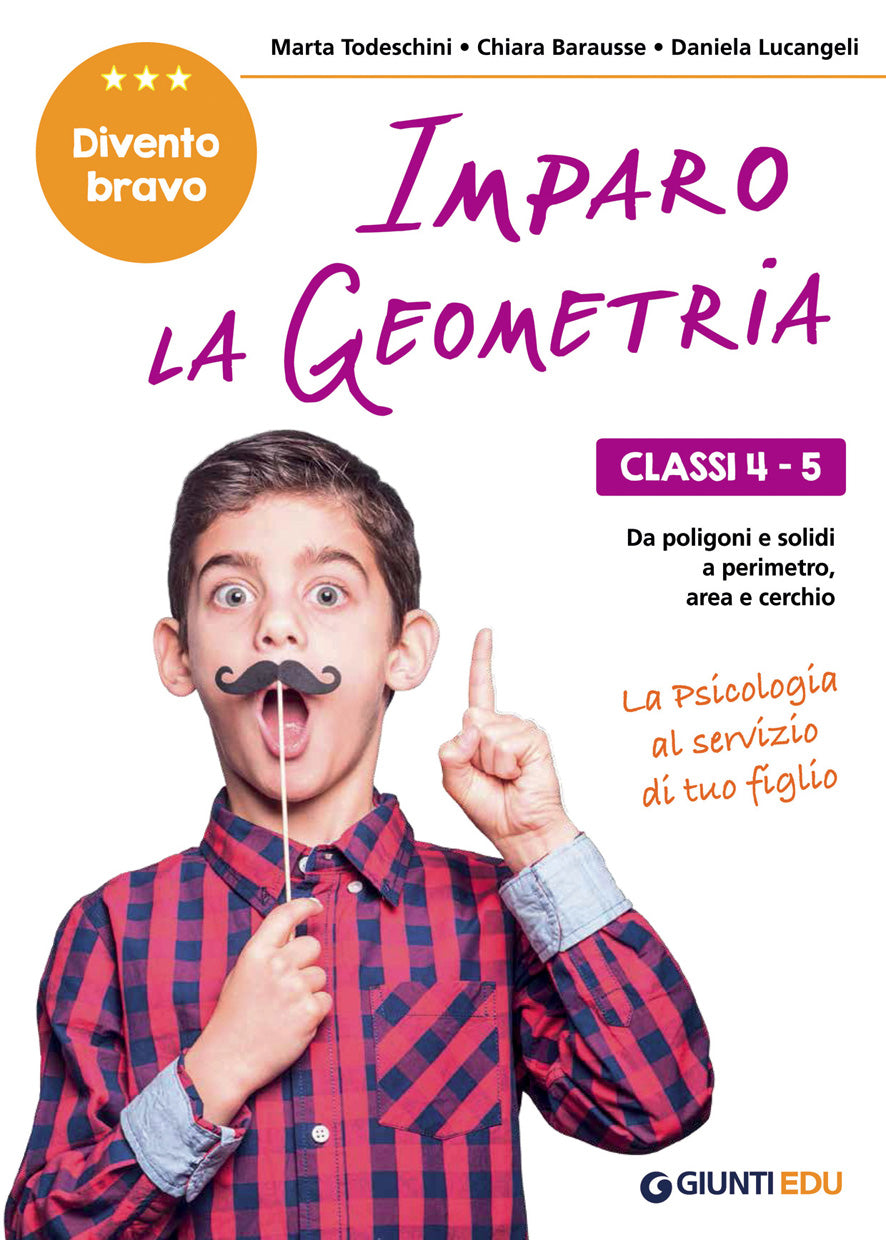 Imparo la Geometria cl. 4-5::Dai poligoni e i solidi, al perimetro, area e cerchio