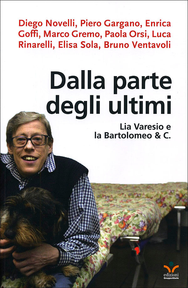 Dalla parte degli ultimi::Lia Varesio e la Bartolomeo & C.