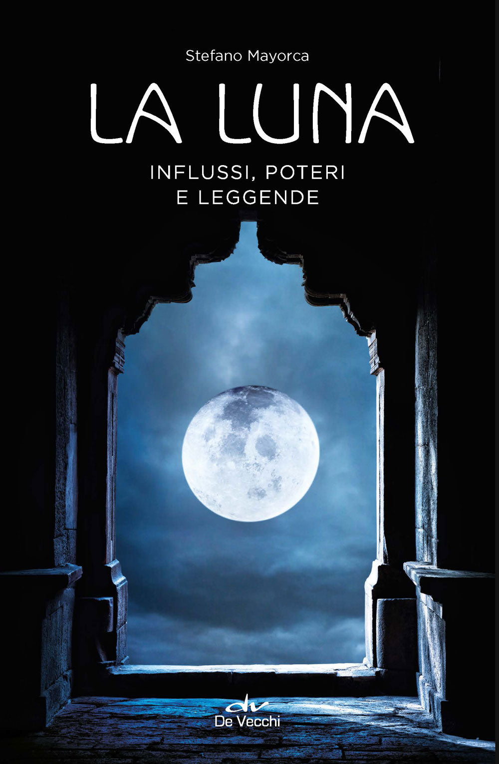 La luna::Influssi, poteri e leggende