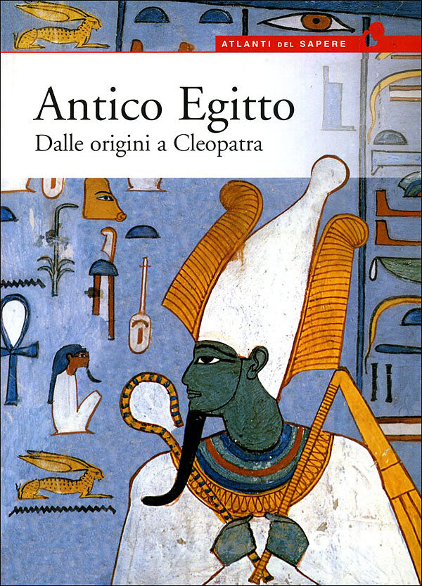 Antico Egitto::Dalle origini a Cleopatra