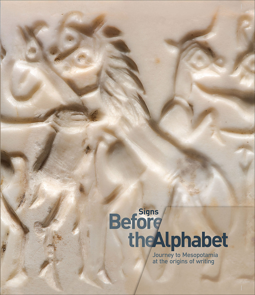 Signs. Before the Alphabet::Journey to Mesopotamia at the origins of writing