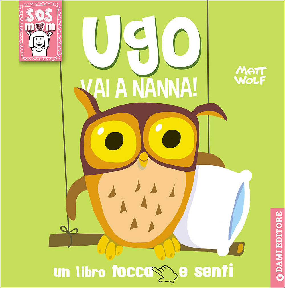 Ugo vai a nanna!::Un libro tocca e senti