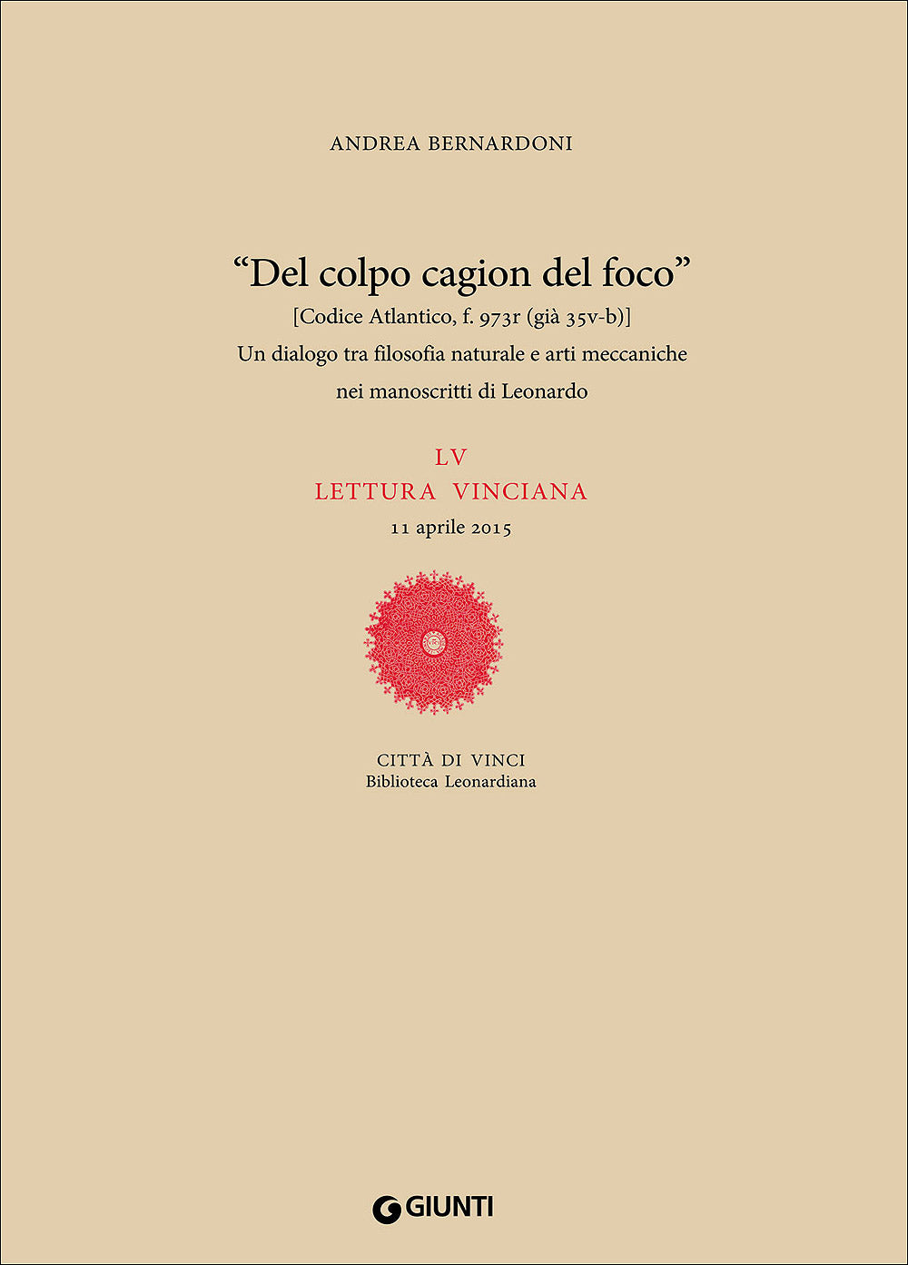 Un dialogo tra filosofia naturale e arti meccaniche nei manoscritti di Leonardo::LV lettura vinciana - 11 aprile 2015