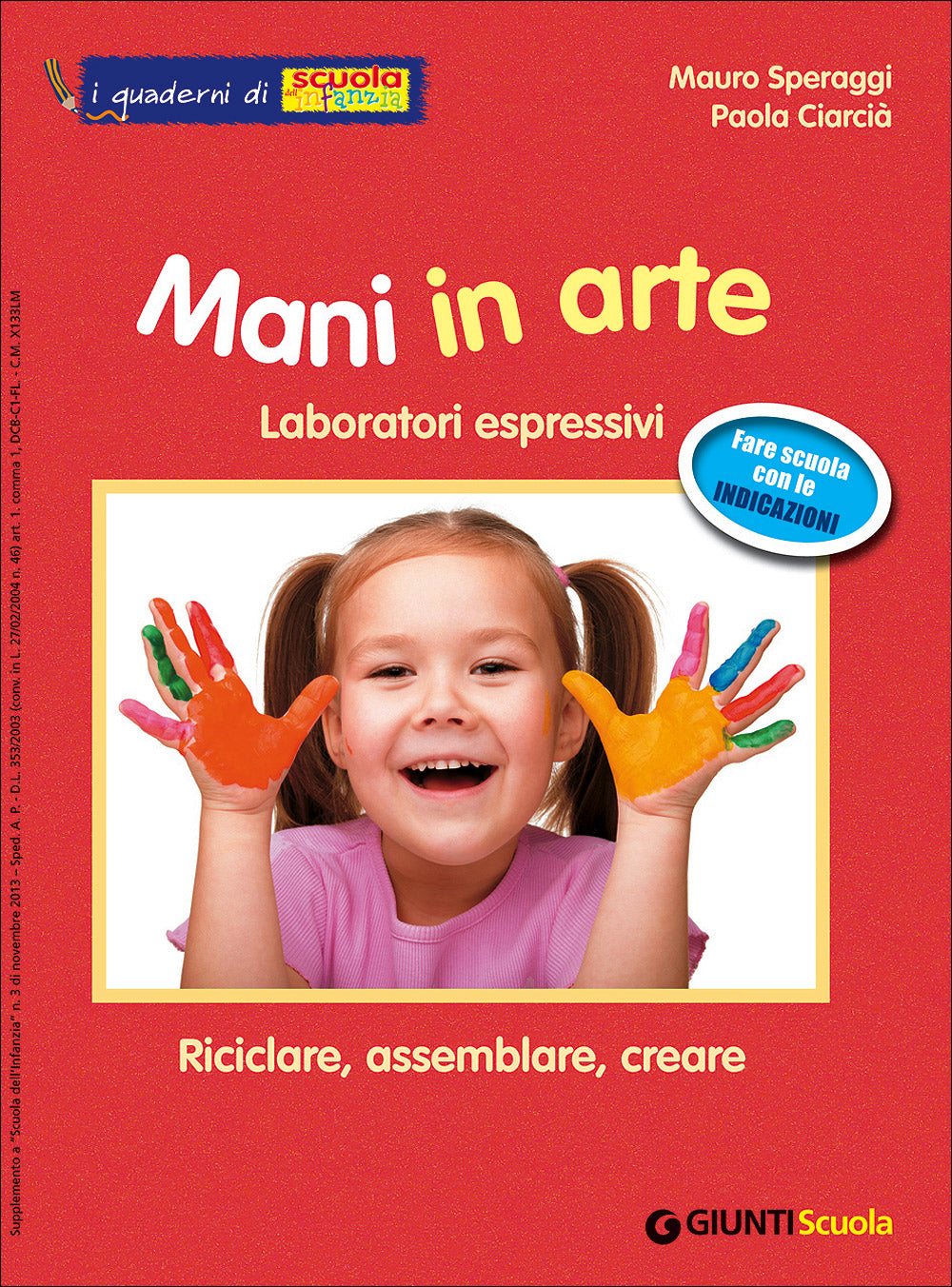 Mani in arte - I quaderni di Scuola dell'infanzia::Laboratori espressivi - Riciclare, assemblare, creare