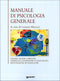 Manuale di psicologia generale::Storia, teorie e metodi. Cervello, cognizione e linguaggio. Motivazione ed emozione