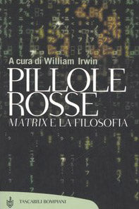 Pillole rosse. Matrix e la filosofia