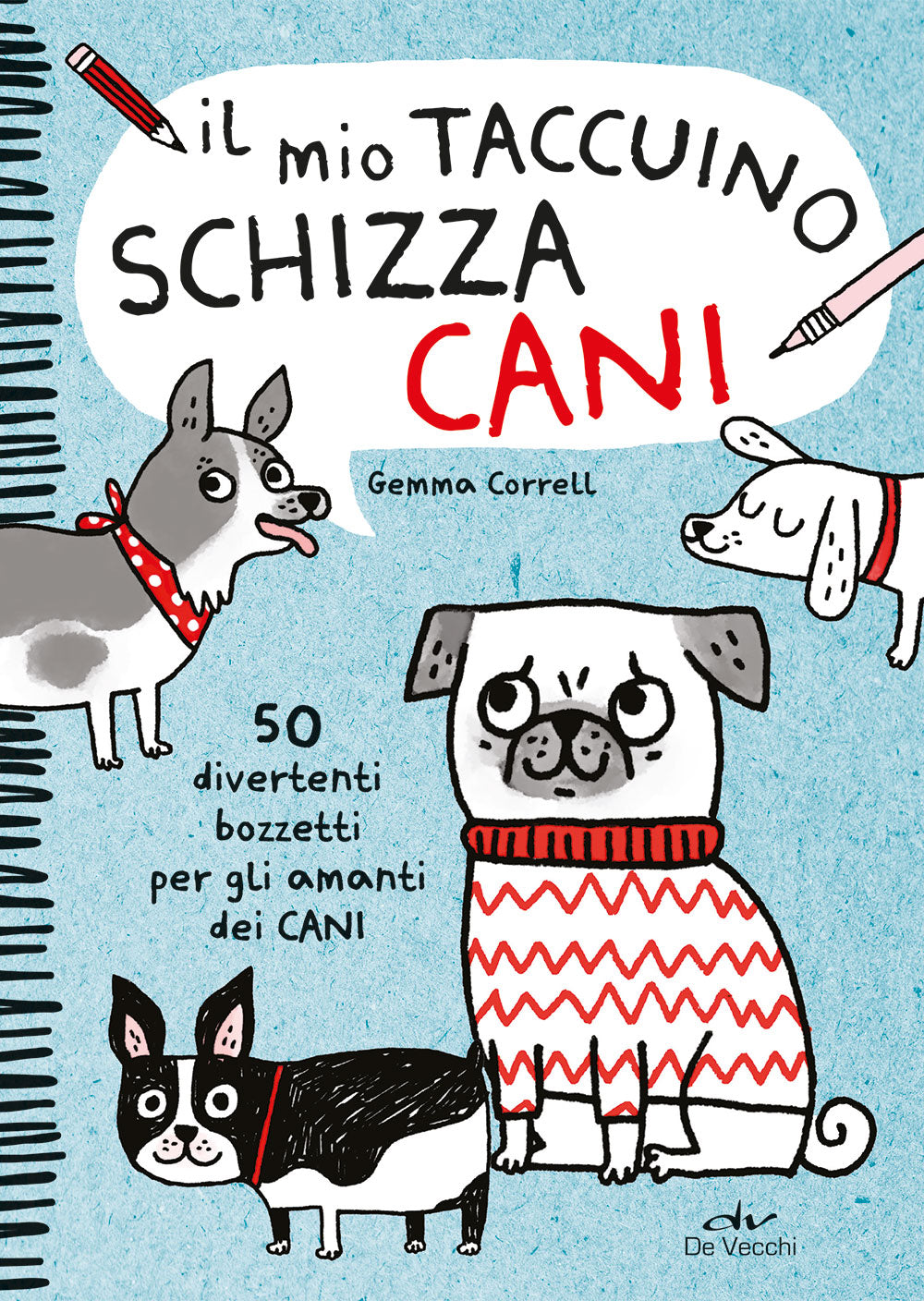 Il mio taccuino schizza cani::50 divertenti bozzetti per gli amanti dei cani