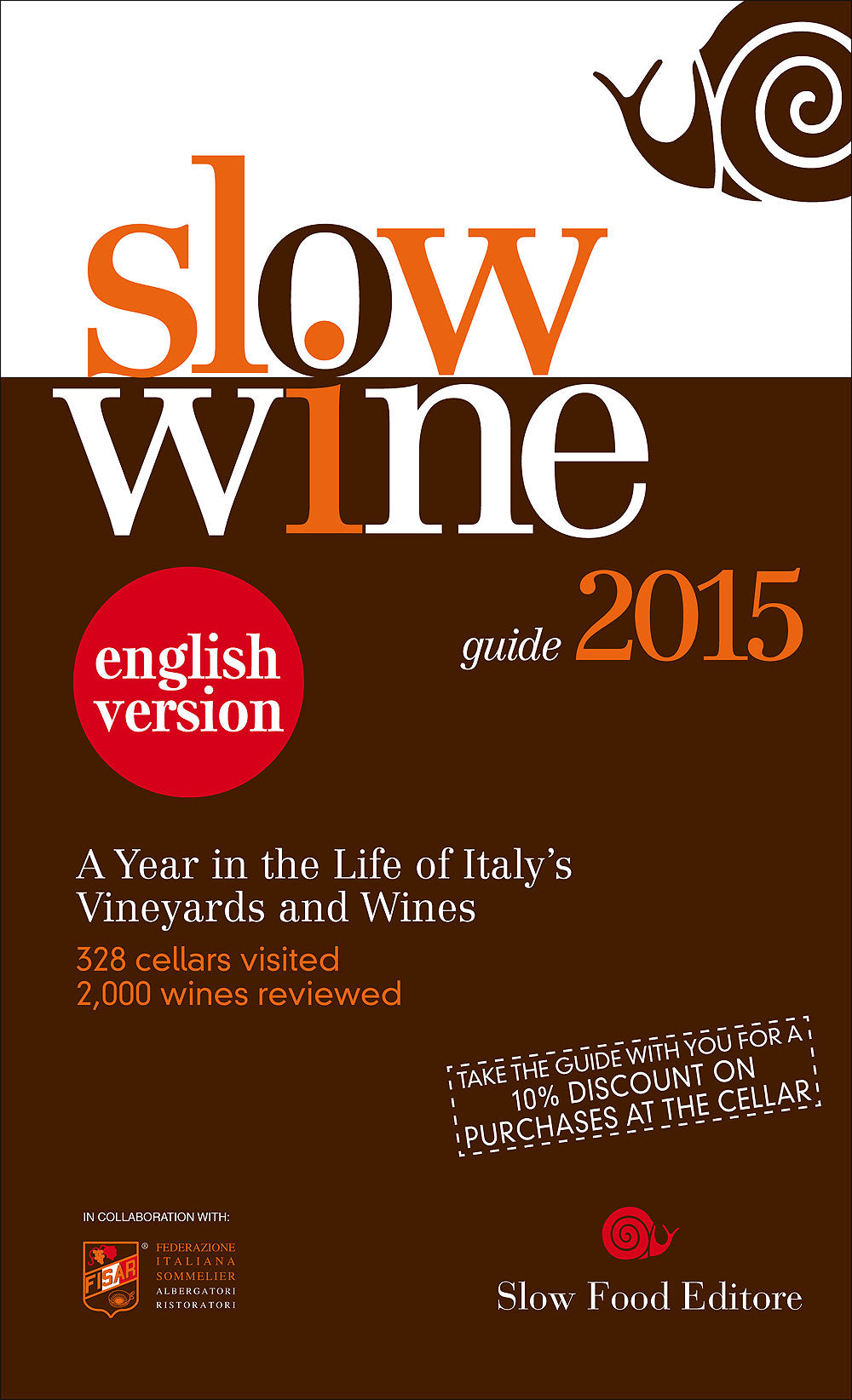 Slow Wine - guide 2015::A Year in the Life of Italy's Vineyards and Wines
