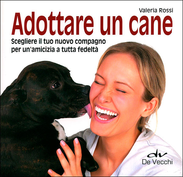 Adottare un cane::Scegliere il tuo nuovo compagno per un'amicizia a tutta fedeltà