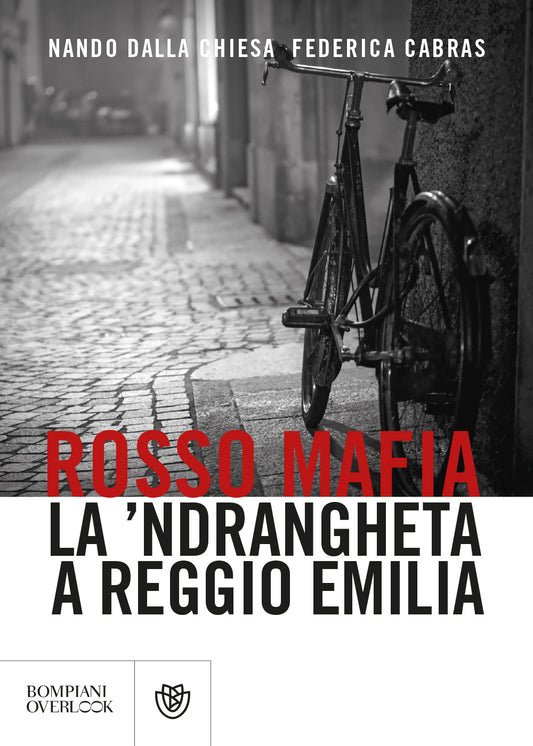Rosso mafia::La 'ndrangheta a Reggio Emilia