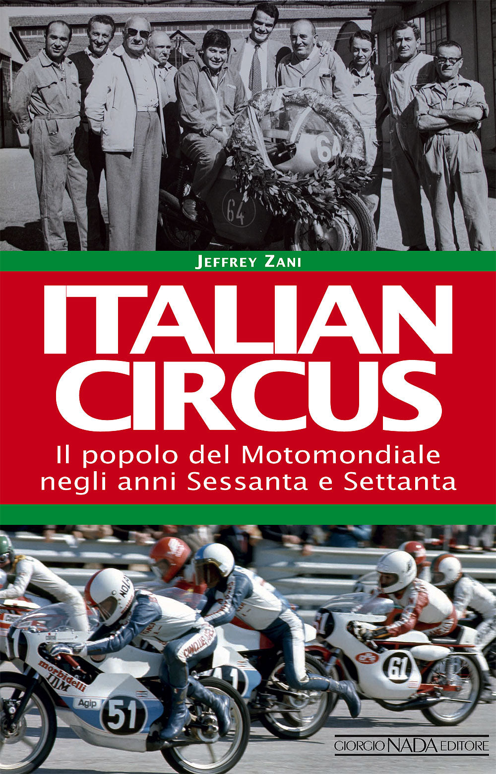 Italian Circus::Il popolo del Motomondiale negli anni Sessanta e Settanta
