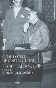 L' arcitaliano. Vita di Curzio Malaparte