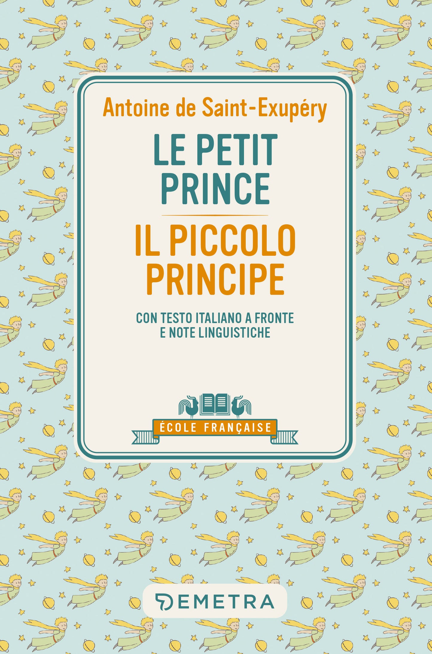 Le petit prince::Con testo italiano a fronte e note linguistiche