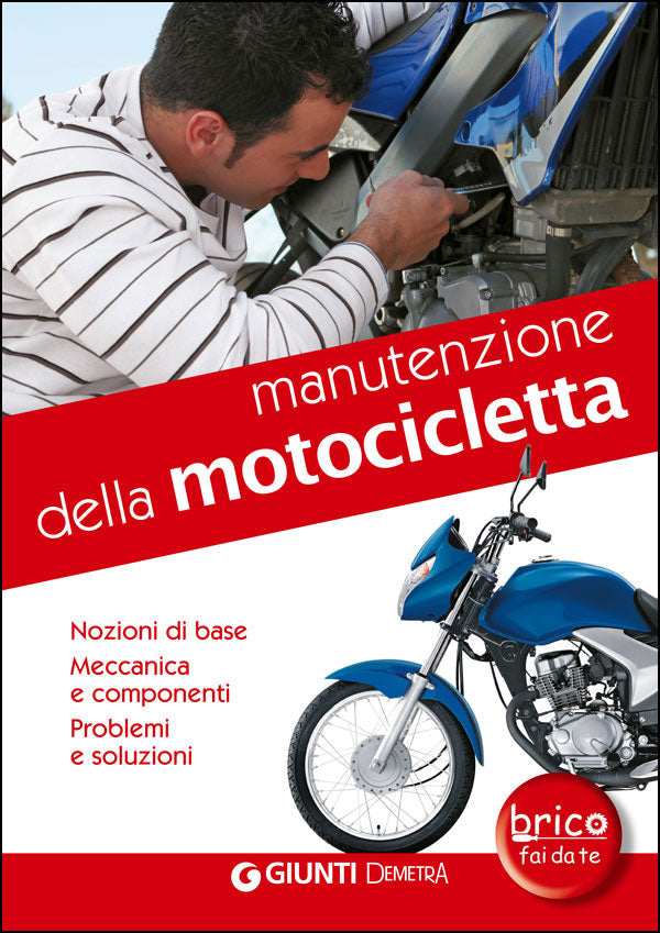 Manutenzione della motocicletta::Nozioni di base - Meccanica e componenti - Problemi e soluzioni