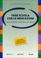 Fare scuola con le indicazioni::Testo e commento. Didattica e spunti operativi - Indicazioni nazionali per il curricolo 2012
