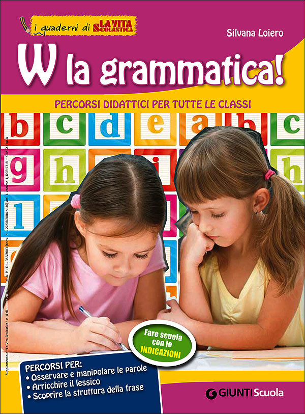 W la grammatica! - Percorsi didattici per tutte le classi::I quaderni di La Vita Scolastica - Supplemento al numero 4 de La Vita Scolastica dicembre 2013