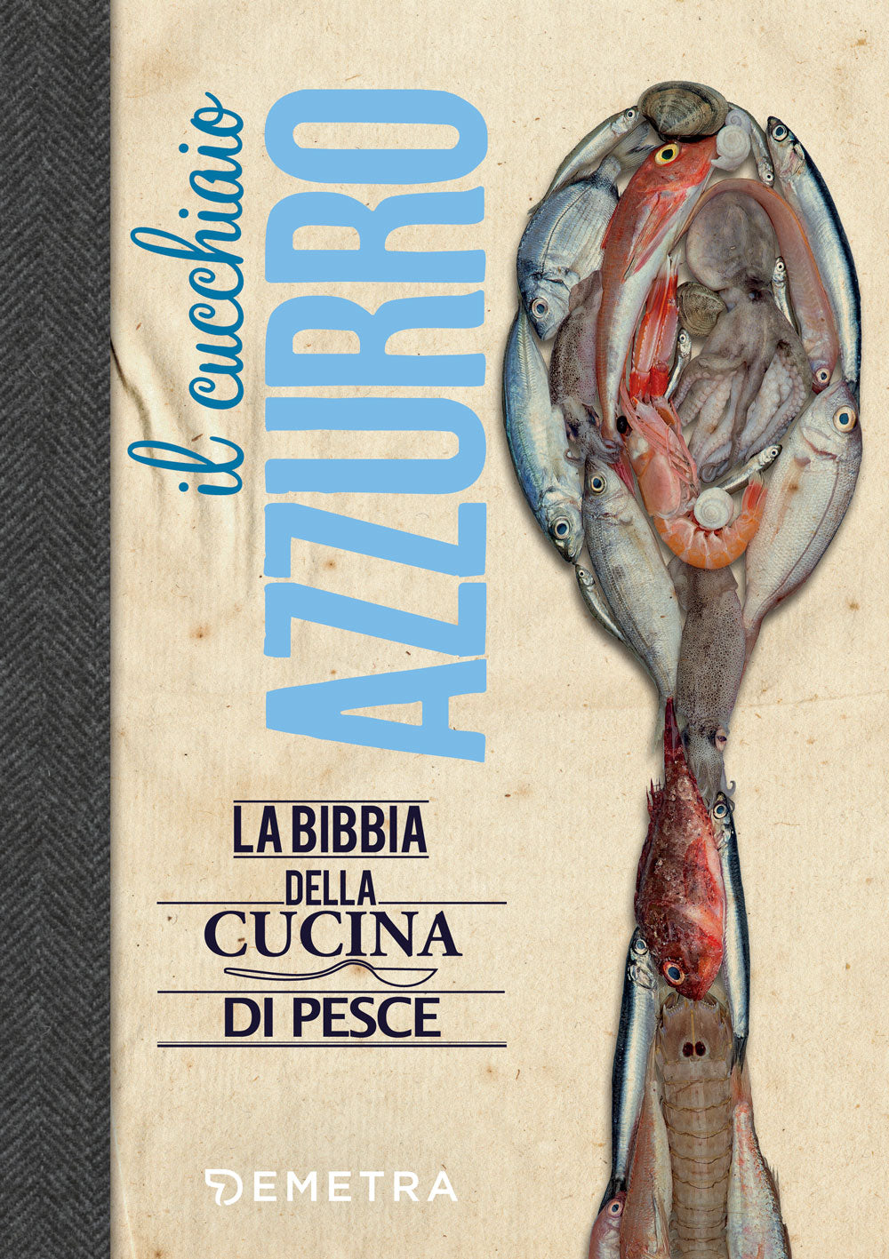 Il Cucchiaio Azzurro::La bibbia della cucina di pesce