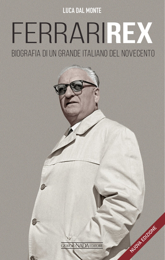 FERRARI REX::Biografia di un grande italiano del Novecento