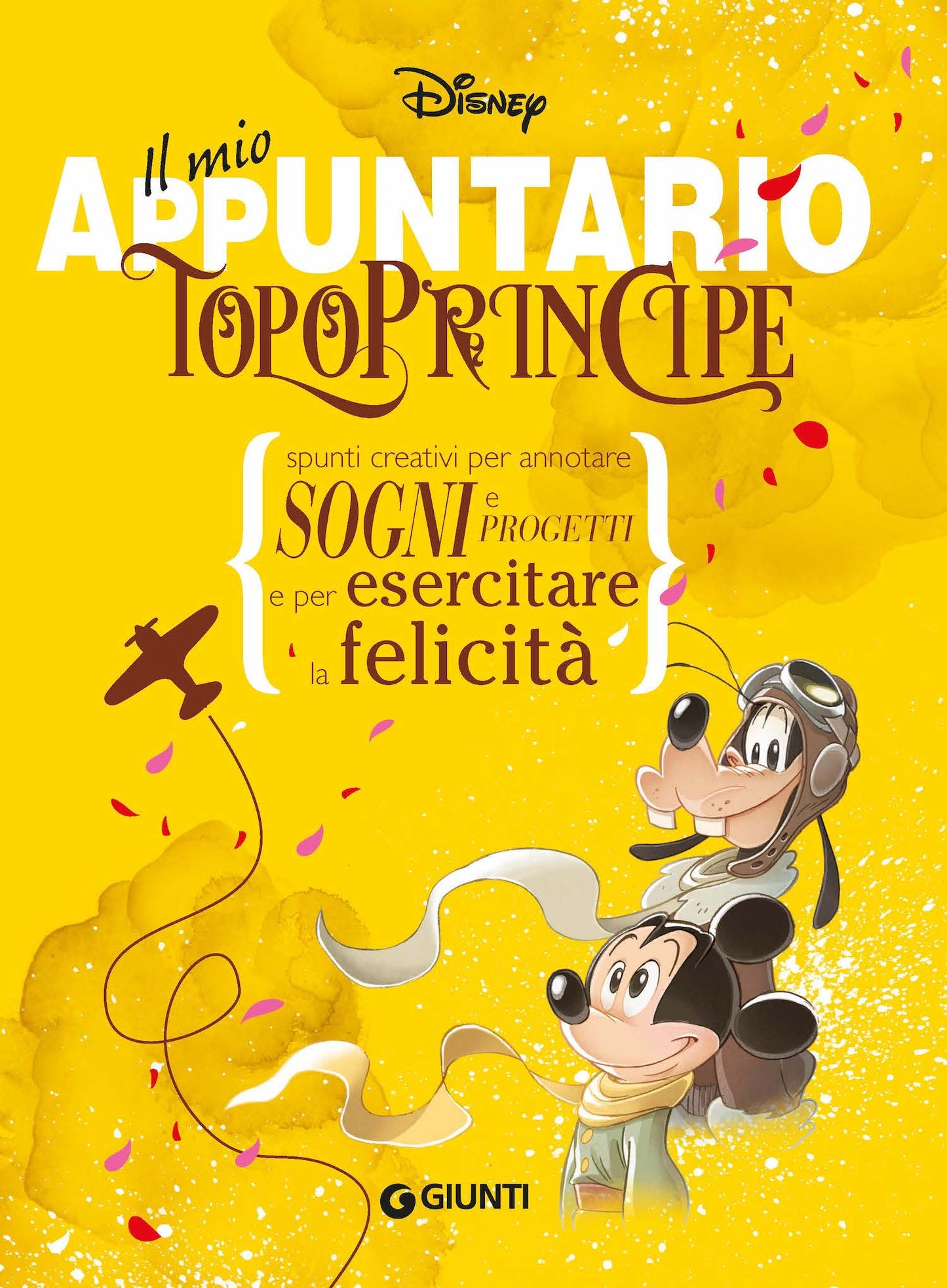 TopoPrincipe - Il mio appuntario::Spunti creativi per appuntare sogni e progetti e per esercitare la felicità
