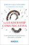 La leadership comunicativa::Come aumentare la performance personale e aziendale