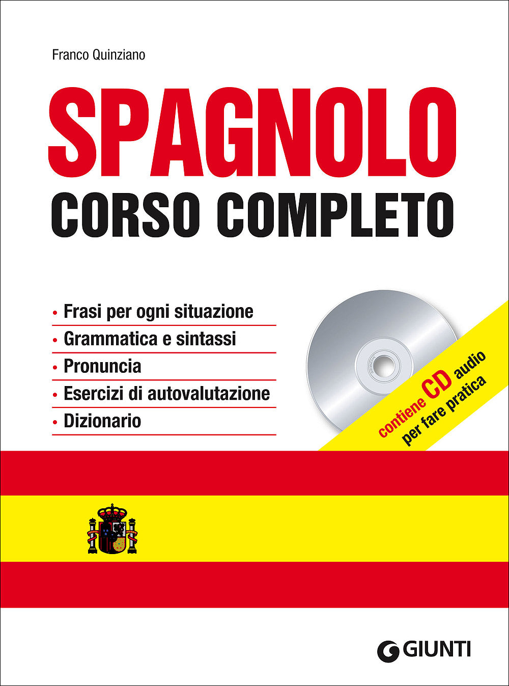 Spagnolo. Corso completo + CD::Frasi per ogni situazione. Grammatica e sintassi. Pronuncia. Esercizi di autovalutazione. Dizionario.