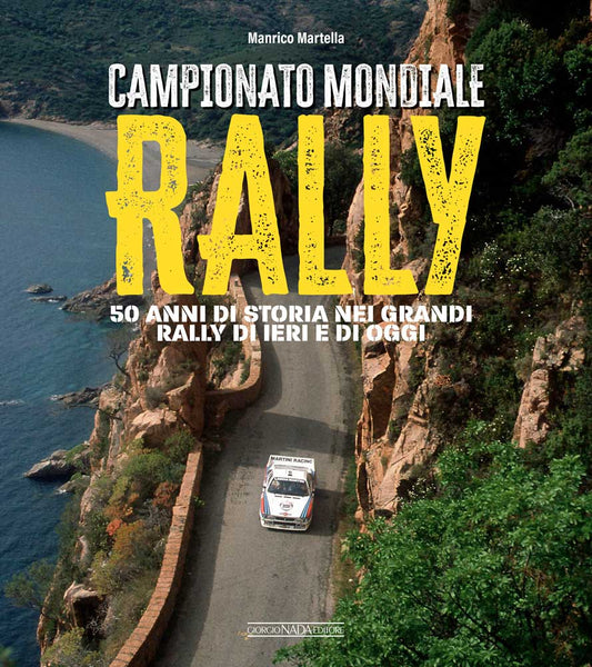 Campionato Mondiale Rally::50 anni di storia nei grandi rally di ieri e di oggi