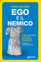 Ego è il nemico::Come dominare il nostro più grande avversario