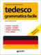 Tedesco. Grammatica facile::Pratica e completa