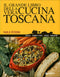 Il grande libro della vera Cucina Toscana::Ricette, prodotti tipici, storia, tradizioni