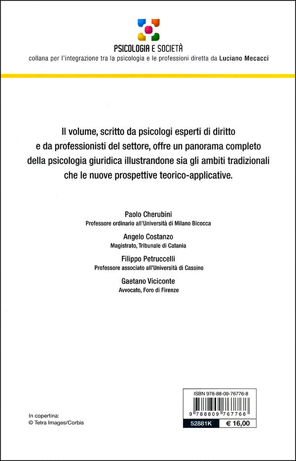 Diritto::Elementi di psicologia giuridica; processi cognitivi e ragionamento giudiziario; i processi decisionali del giudice e dell'avvocato