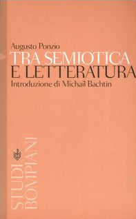 Tra semiotica e letteratura. Introduzione a Michail Bachtin