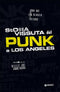 Storia vissuta del Punk a Los Angeles