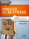 Manager di se stessi::Costruire e mantenere una buona immagine di sé